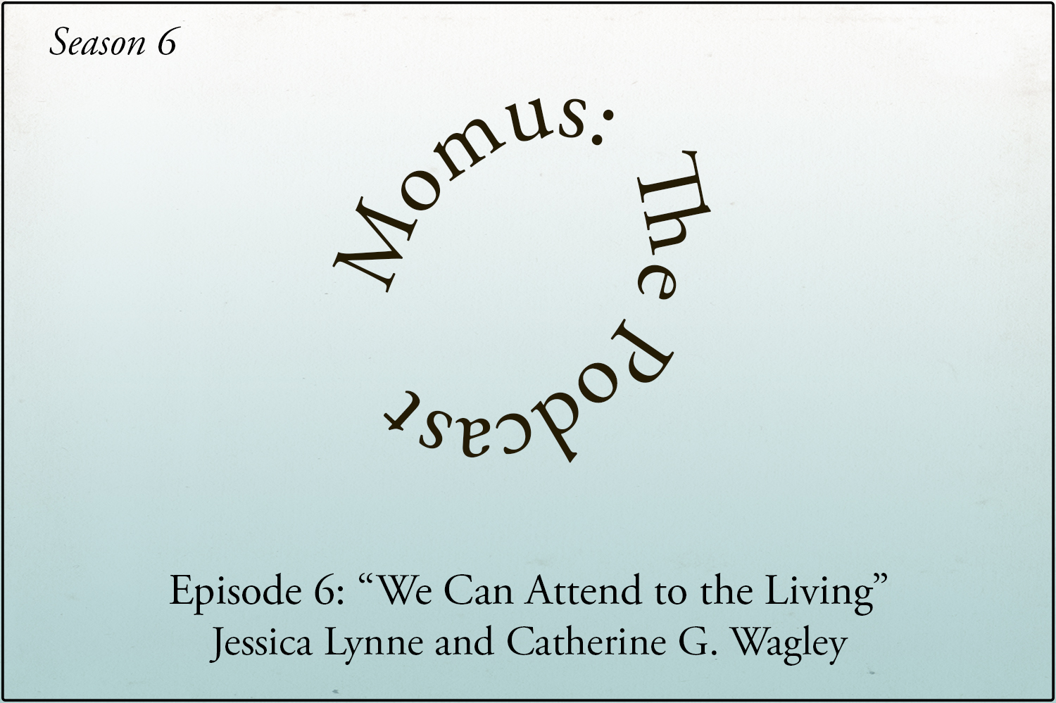 "We Can Attend to the Living"