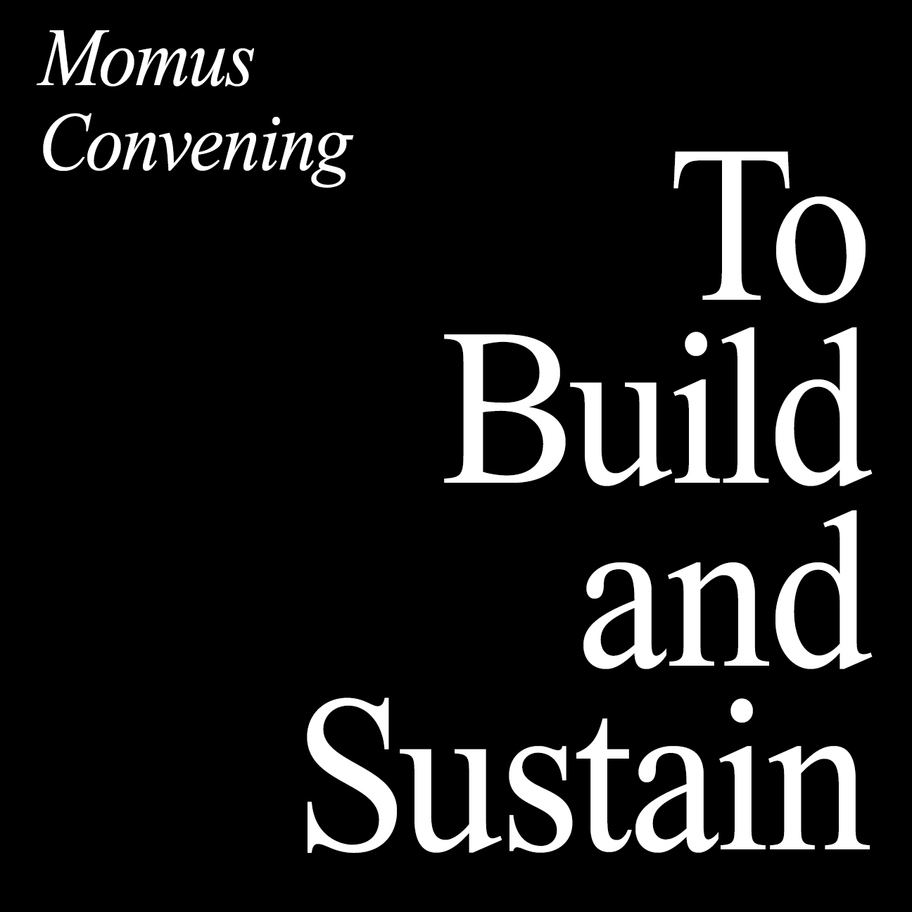 Momus Convening: To Build and Sustain